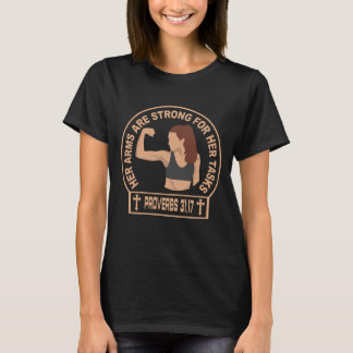Her Arms Are Strong Christian Faith Proverbs 31:17 T-Shirt