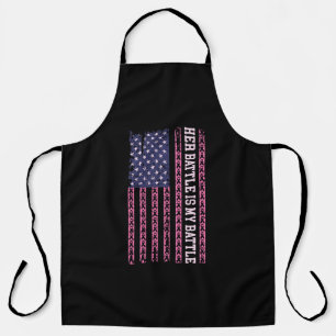 her battle is my battle, design for breast cancer  apron