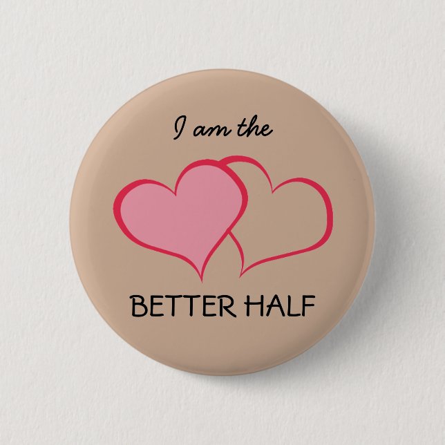 Her BETTER HALF SHE+she (1 of 2) 6 Cm Round Badge (Front)