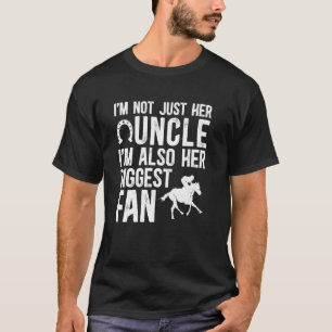 Her Biggest Fan Horse Show Uncle Equestrian Uncle T-Shirt