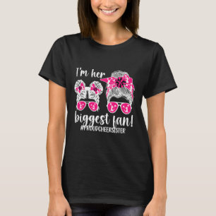 Her Biggest Fan Proud Cheer Sister Of A Cheerleade T-Shirt