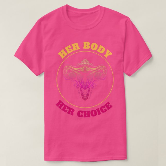 Her body her choice1 T-Shirt (Design Front)