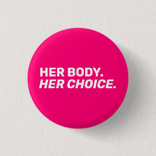 Her Body Her choice abortion rights hot pink 3 Cm Round Badge