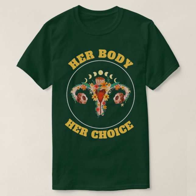 Her body her choice T-Shirt (Design Front)