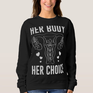 Her Body Her Choice Women's Feminism Pro Choice Ab Sweatshirt