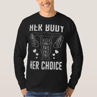 Her Body Her Choice Women's Feminism Pro Choice Ab T-Shirt