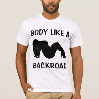 Her Body Like A Back Road #USAPatriotGraphics © T-Shirt