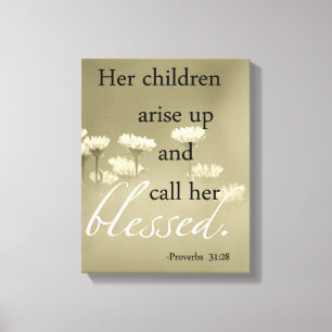 Her Children Arise Up and Call Her Blessed Canvas Print