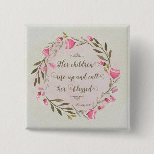 Her Children Rise Up & Call Her Blessed 15 Cm Square Badge