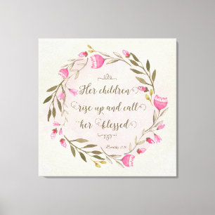 Her Children Rise Up & Call Her Blessed Canvas Print