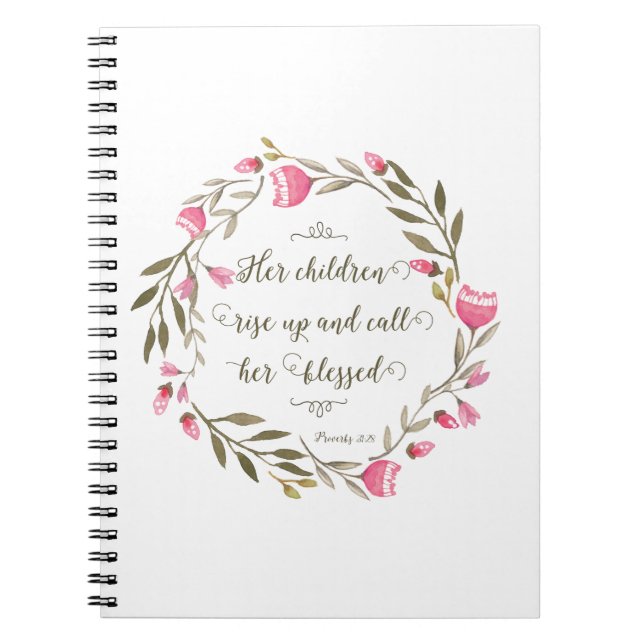 Her Children Rise Up & Call Her Blessed Spiral Notebook (Front)