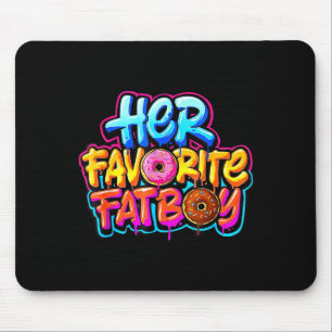Her Favorite Fatboy Funny Donut Lover Humor  Mouse Pad