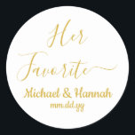 Her Favourite Wedding Favour Candy To go Treat  Classic Round Sticker<br><div class="desc">her favourite candy wedding sticker,  affordable treat to go favour,  personalised name reception cookie snack,  bridal shower baby engagement party,  to-go goodie customise your bag,  customised celebration thank you label,  hotel welcome bags box boxes,  bachelorette and his favourites stickers,  get-together easy celebrate for guests,  bride script custom white gold</div>