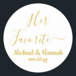 Her Favourite Wedding Favour Candy To go Treat  Classic Round Sticker<br><div class="desc">her favourite candy wedding sticker,  affordable treat to go favour,  personalised name reception cookie snack,  bridal shower baby engagement party,  to-go goodie customise your bag,  customised celebration thank you label,  hotel welcome bags box boxes,  bachelorette and his favourites stickers,  get-together easy celebrate for guests,  bride script custom white gold</div>