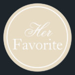 Her Favourite Wedding Sticker Beige Ivory Khaki<br><div class="desc">Enhance your wedding celebration with these Personalised Wedding Favour Stickers. Perfect for adding a touch of elegance to your wedding favours, these custom labels are designed to reflect your unique style and make your special day even more memorable. Choose from a wide range of colours and fonts to personalise and...</div>