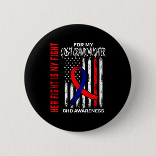 Her Fight Great Granddaughter Chd Awareness Americ 6 Cm Round Badge