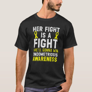 Her Fight Is A Fight She'll Win Endometriosis Awar T-Shirt