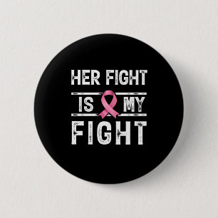 Her Fight is My Fight 6 Cm Round Badge