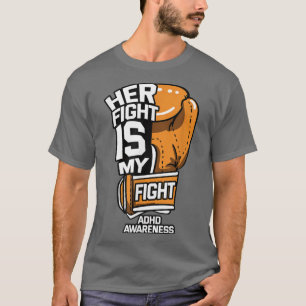 Her Fight Is My Fight ADHD Awareness T-Shirt