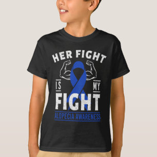 Her Fight is My Fight Alopecia Awareness Blue Ribb T-Shirt