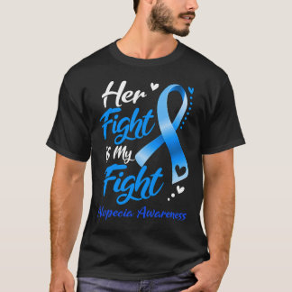 Her Fight Is My Fight Alopecia Awareness Ribbon T-Shirt