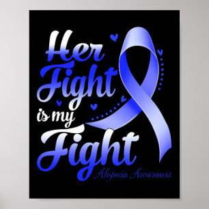 Her Fight Is My Fight Alopecia Awareness Warrior R Poster