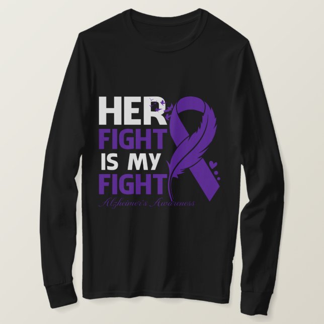 Her Fight Is My Fight ALZHEIMER'S AWARENESS Feathe T-Shirt (Design Front)
