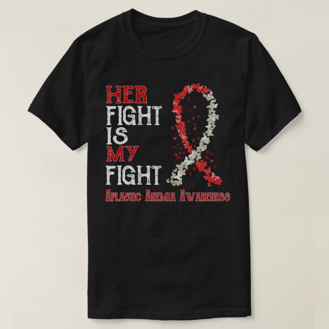 Her Fight Is My Fight Aplastic Anaemia Awareness  T-Shirt (Design Front)