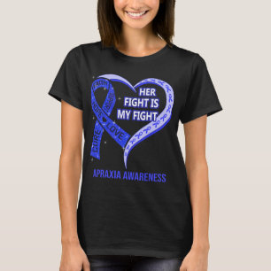 Her Fight Is My Fight Apraxia Awareness T-Shirt
