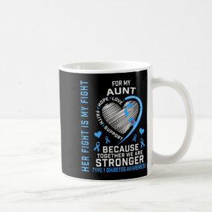 Her Fight Is My Fight Aunt Type 1 Diabetes Shirt G Coffee Mug
