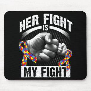 Her Fight Is My Fight Autism Awareness and Support Mouse Pad