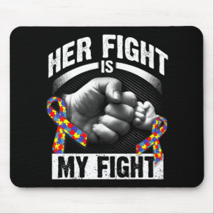 Her Fight Is My Fight Autism Awareness and Support Mouse Pad