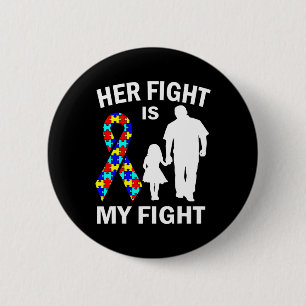 Her Fight Is My Fight Autism Awareness Dad Daughte 6 Cm Round Badge