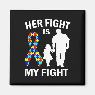Her Fight Is My Fight Autism Awareness Dad Daughte Magnet