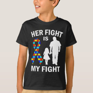 Her Fight Is My Fight Autism Awareness Dad Daughte T-Shirt