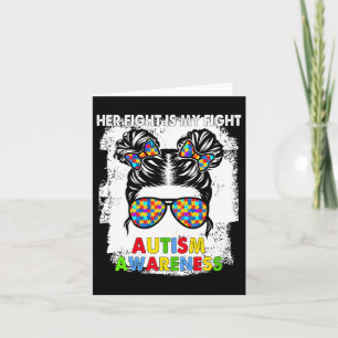 Her Fight Is My Fight Autism Awareness Messy Bun G Card