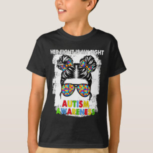 Her Fight Is My Fight Autism Awareness Messy Bun G T-Shirt