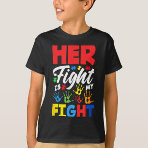 Her Fight Is My Fight Autism Awareness T-Shirt