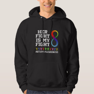 Her Fight Is My Fight Autism I Asd Autism Awarenes Hoodie