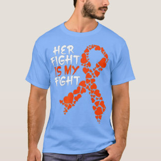 Her Fight Is My Fight Awareness Womens Leukemia Su T-Shirt