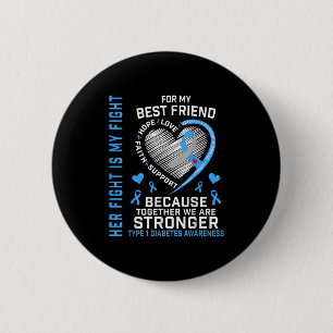 Her Fight Is My Fight Best Friend Type 1 Diabetes  6 Cm Round Badge