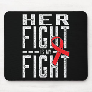 Her Fight Is My Fight Blood Cancer Awareness 4 Mouse Pad