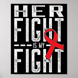 Her Fight is My Fight Blood Cancer Awareness 4 Poster