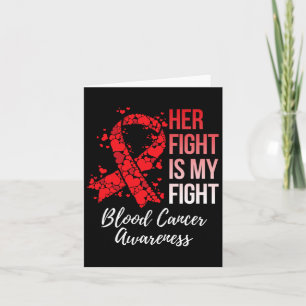 Her Fight Is My Fight Blood Cancer Awareness 6  Card