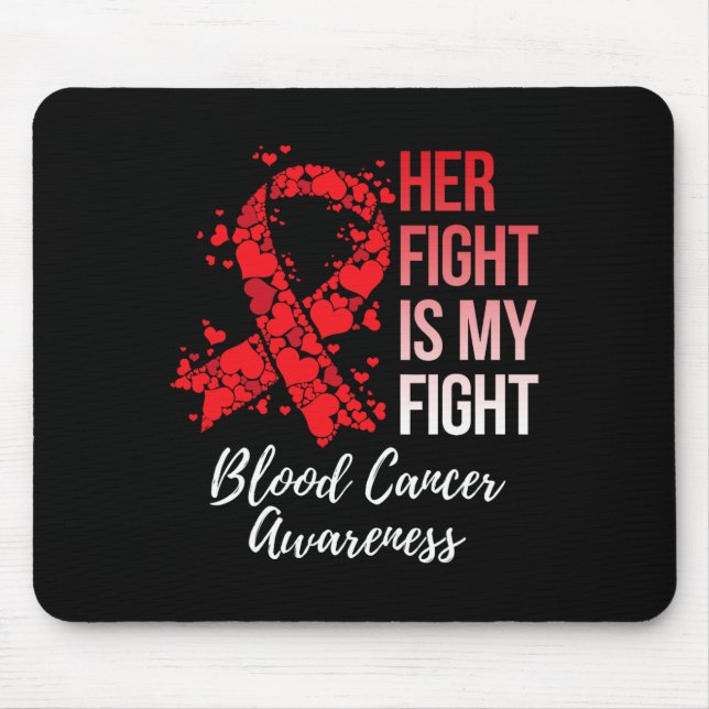 Her Fight Is My Fight Blood Cancer Awareness 6 Mouse Pad (Front)