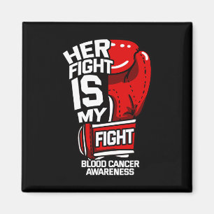 Her Fight Is My Fight Blood Cancer Liquid Tumour R Magnet