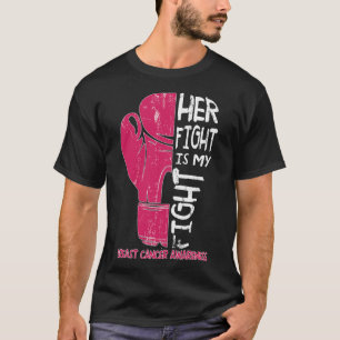 Her Fight Is My Fight Boxing Glove Breast Cancer A T-Shirt
