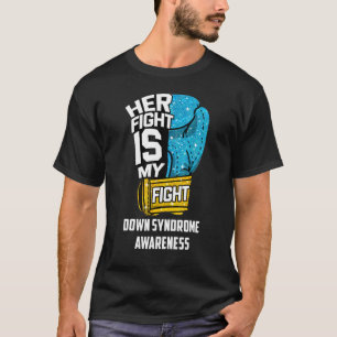 Her Fight Is My Fight Boxing Glove Down Syndrome T T-Shirt