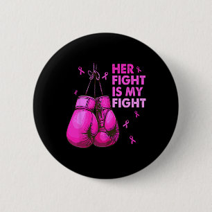 Her Fight Is My Fight Boxing Gloves Breast Cancer 6 Cm Round Badge