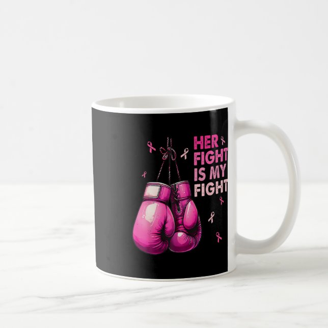 Her Fight Is My Fight Boxing Gloves Breast Cancer  Coffee Mug (Right)